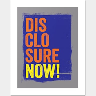 DISCLOSURE NOW! TYPOGRAPHIC SLOGAN - FOR UFO / UAP BELIEVERS! Posters and Art